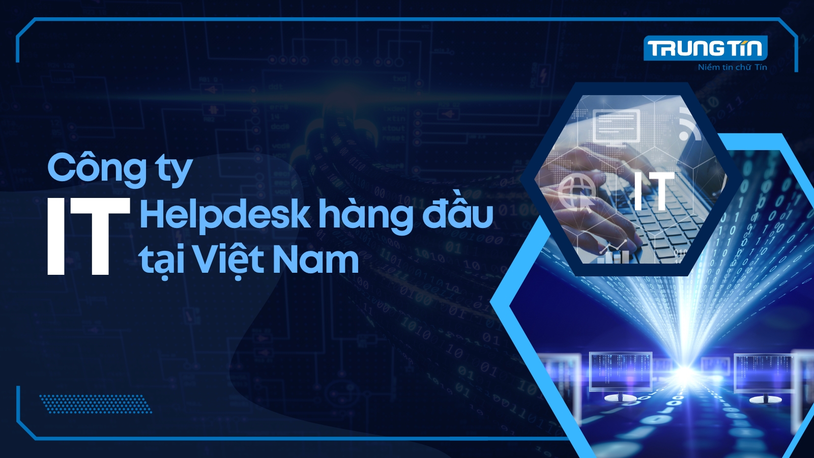 Công ty IT HelpDesk hàng đầu tại Việt Nam - Trung Tín ITS