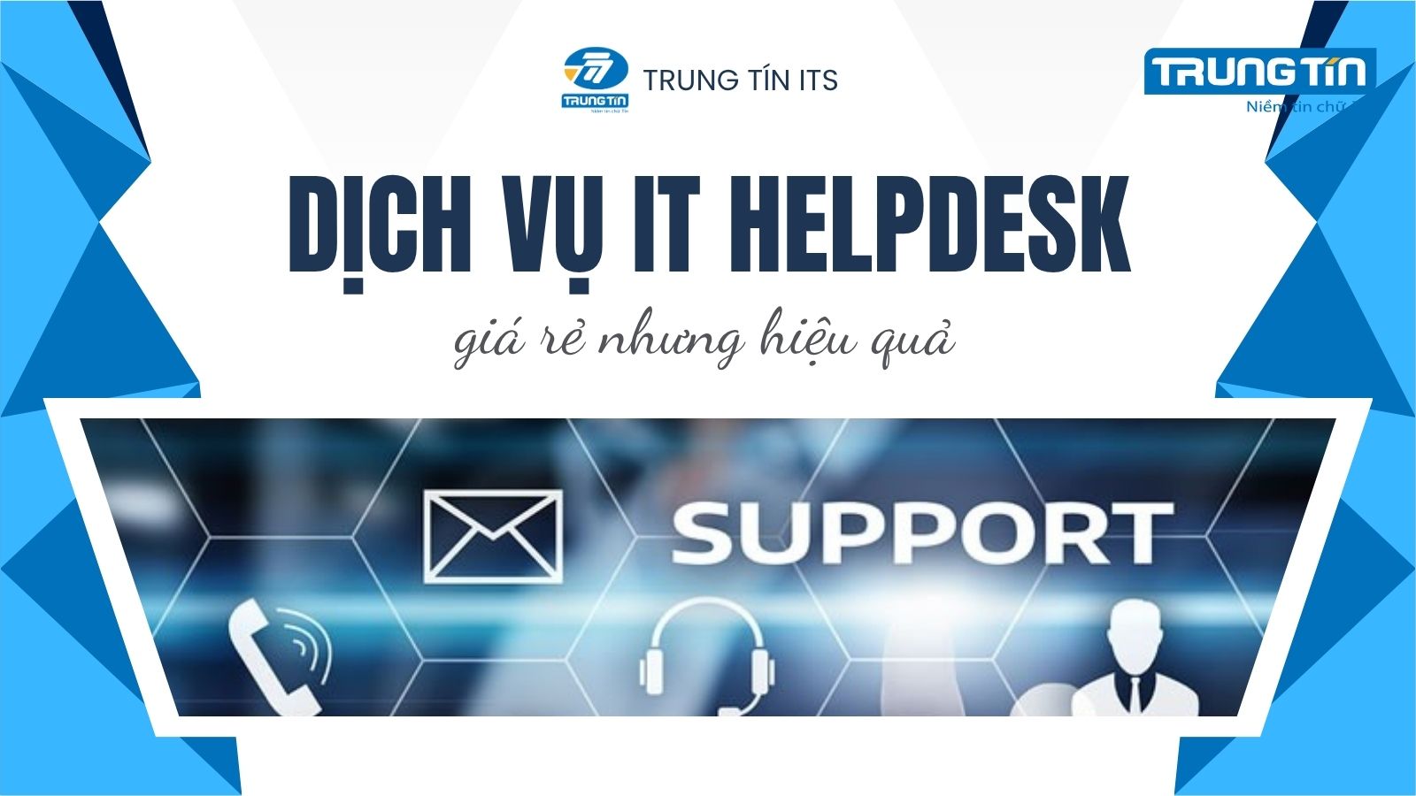 Dịch vụ IT HelpDesk giá rẻ nhưng hiệu quả - Trung Tín ITS