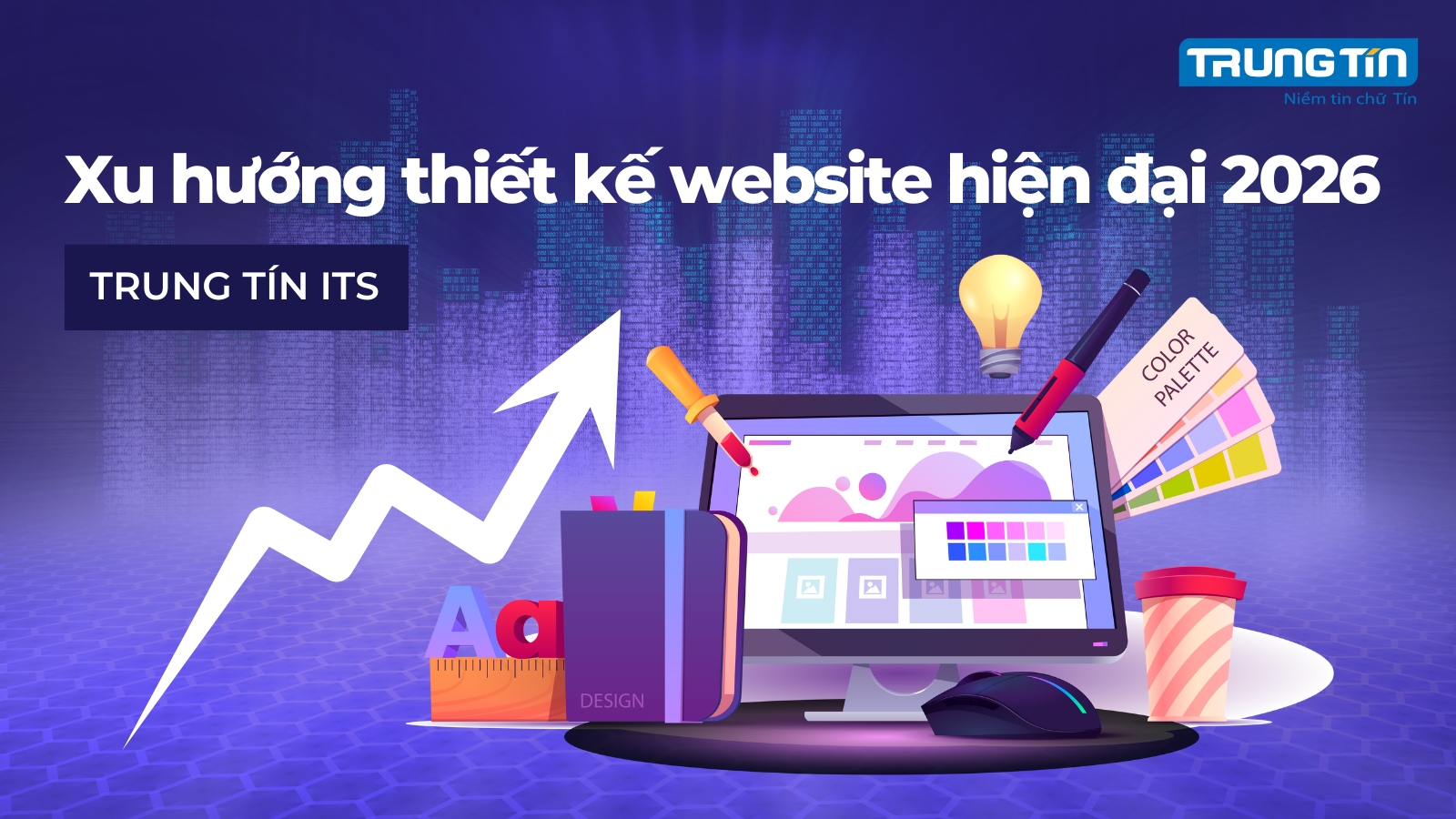 Xu hướng thiết kế website hiện đại 2026 - Trung Tín ITS